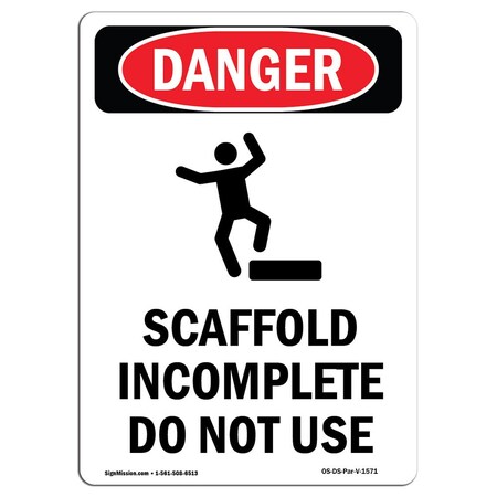 Safety Sign, OSHA Danger, 18" Height, Aluminum, Scaffold Incomplete, Portrait